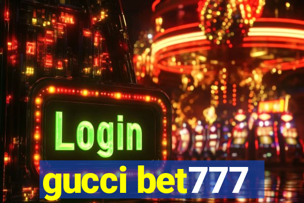 gucci bet777